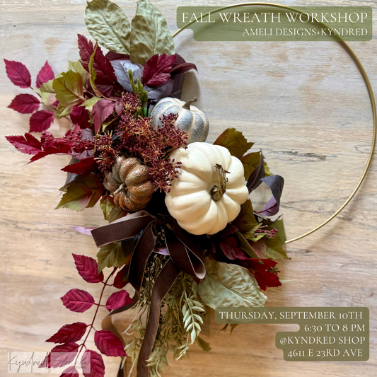Fall Wreath Workshops- Ameli Designs+ Kyndred 9.10.26